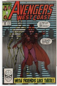 AVENGERS WEST COAST #47 – JOHN BYRNE CREATION – WITH FRIENDS LIKE THESE - 1989